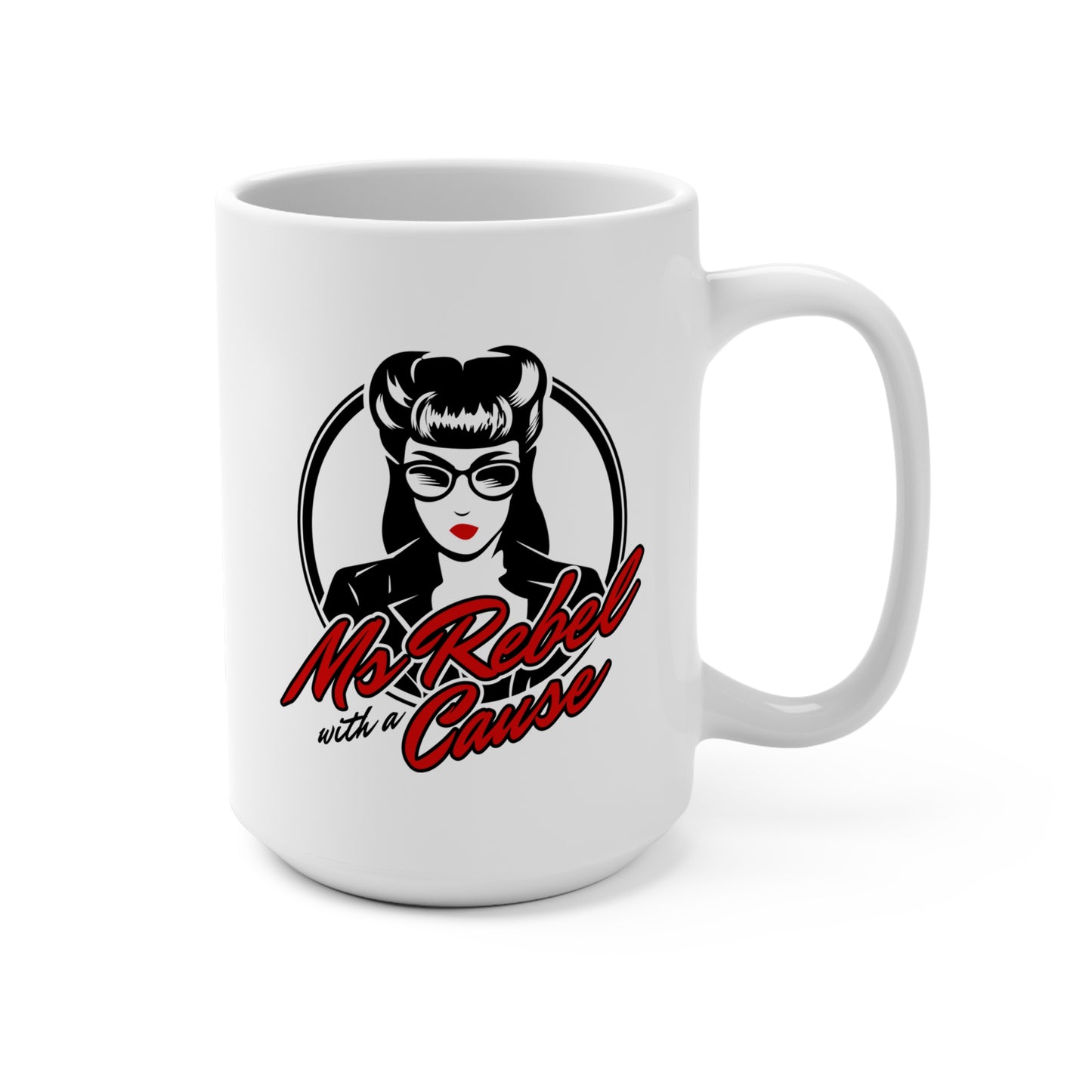 Ms. Rebel with a Cause Signature Mug - Empower Your Day with Every Sip (15oz)