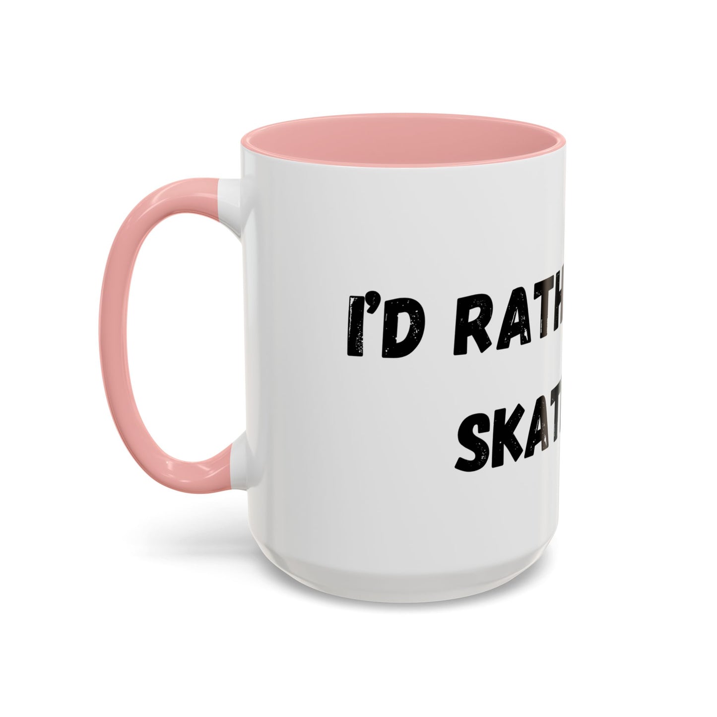 I'd Rather be Skating Mug (11, 15oz)