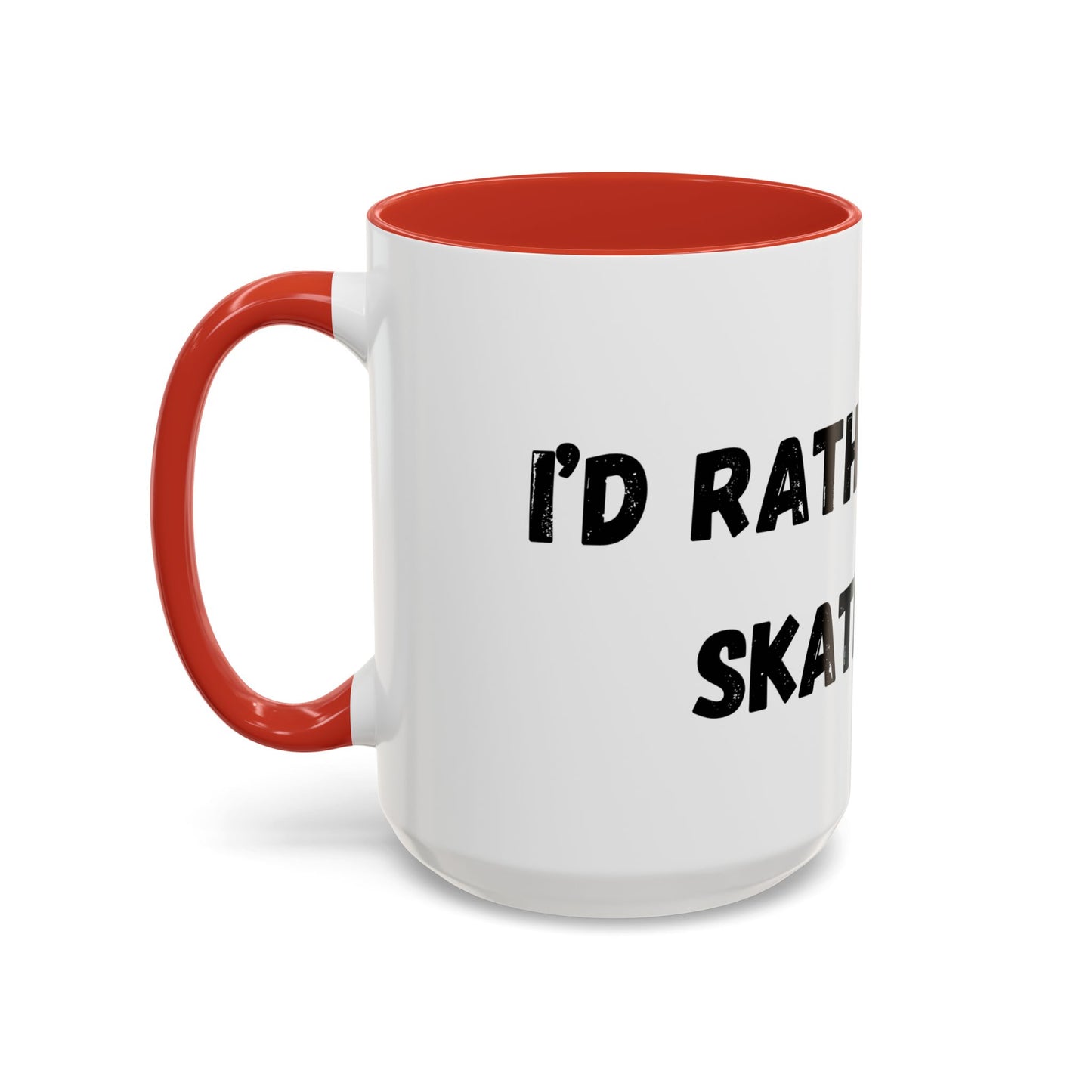 I'd Rather be Skating Mug (11, 15oz)