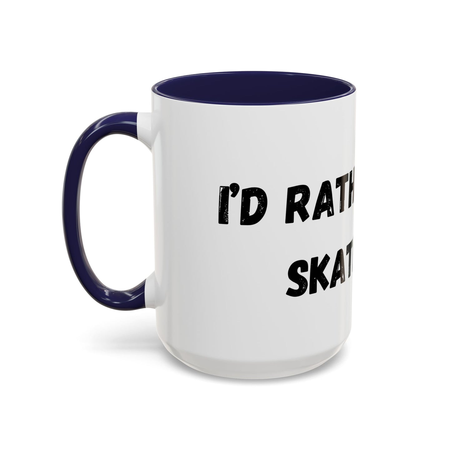 I'd Rather be Skating Mug (11, 15oz)