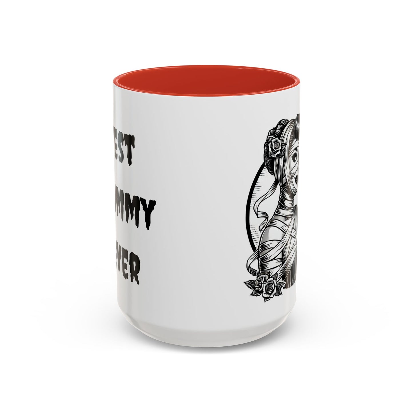 Best Mummy Ever Coffee Mug, 15oz