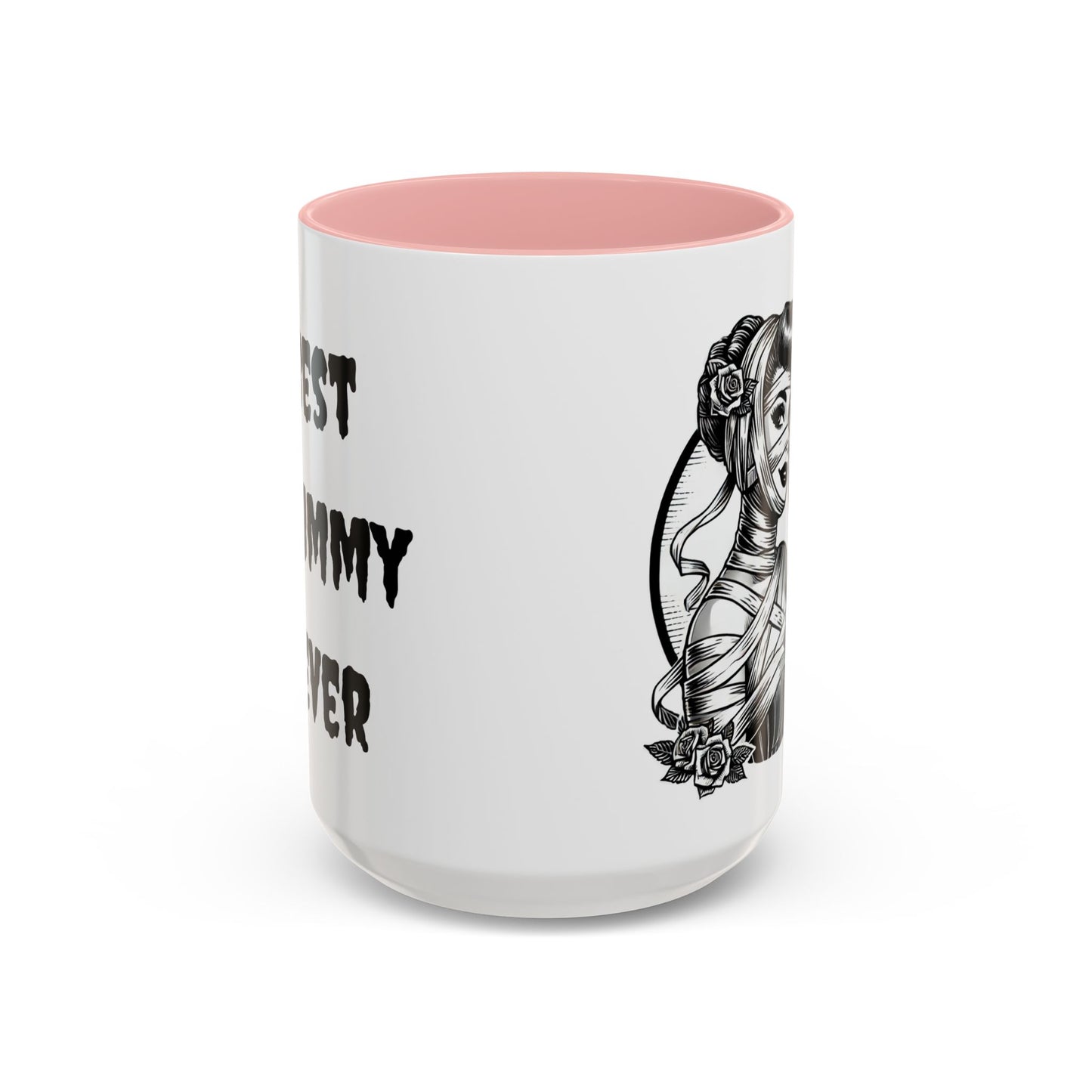Best Mummy Ever Coffee Mug, 15oz