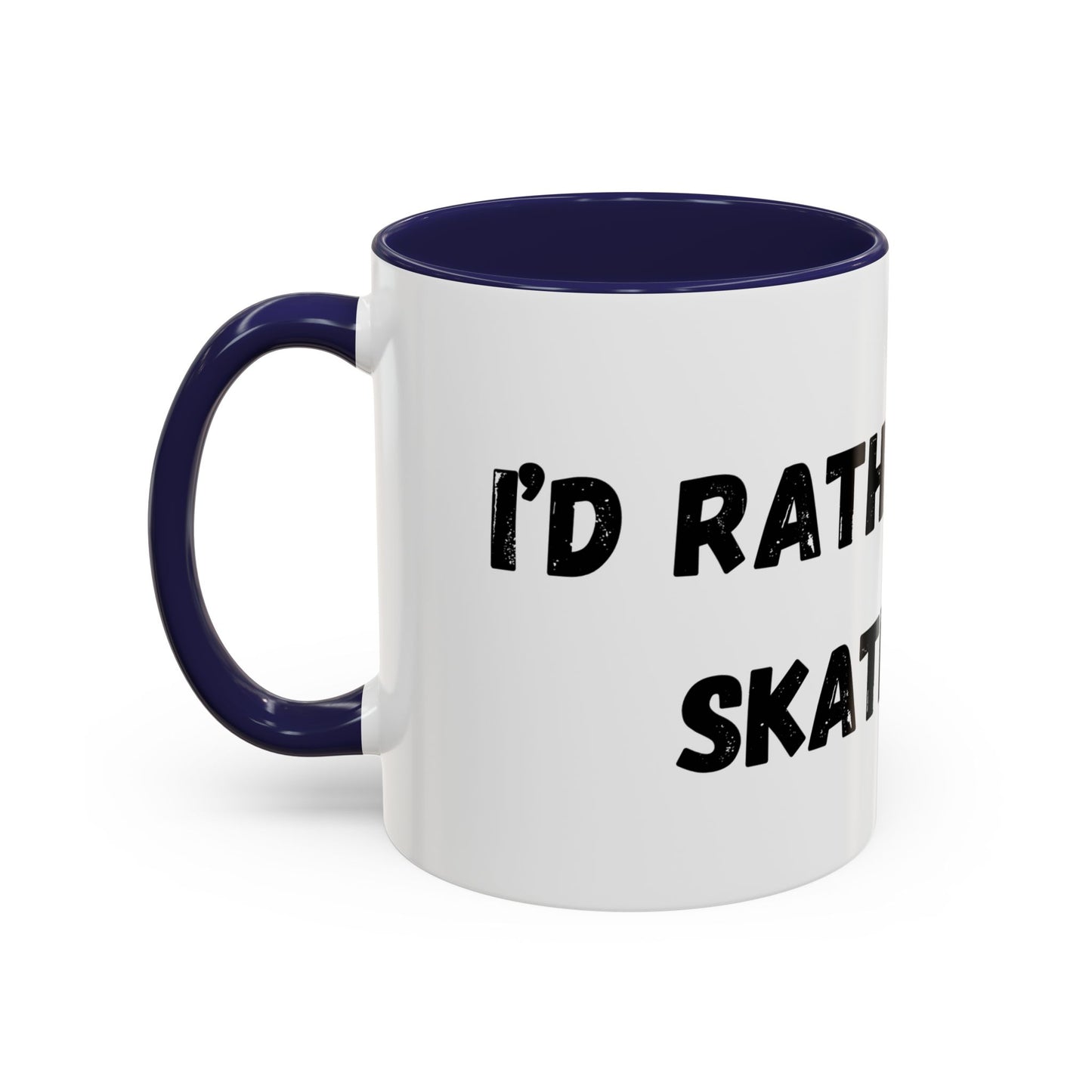 I'd Rather be Skating Mug (11, 15oz)